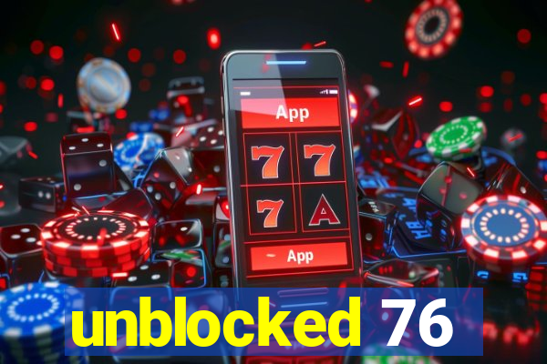 unblocked 76
